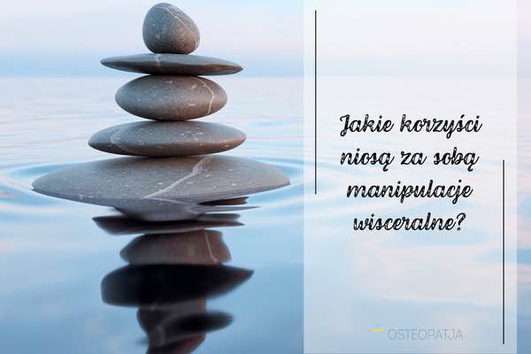 Manipulacje trzewne korzyści Manipulacje trzewne korzyści