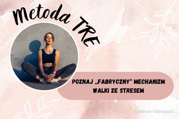 TRE czyli fabryczny mechanizm walki ze stresem